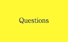 Questions
